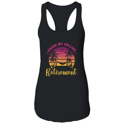 I Found My Calling Retirement Summer Vacation T-Shirt & Tank Top | Teecentury.com