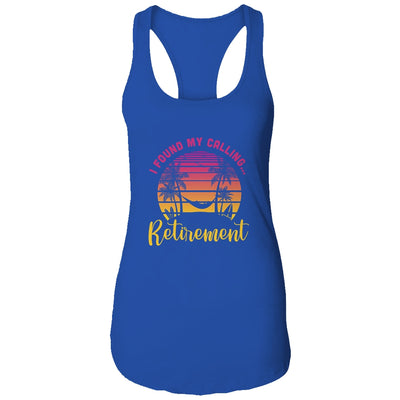 I Found My Calling Retirement Summer Vacation T-Shirt & Tank Top | Teecentury.com