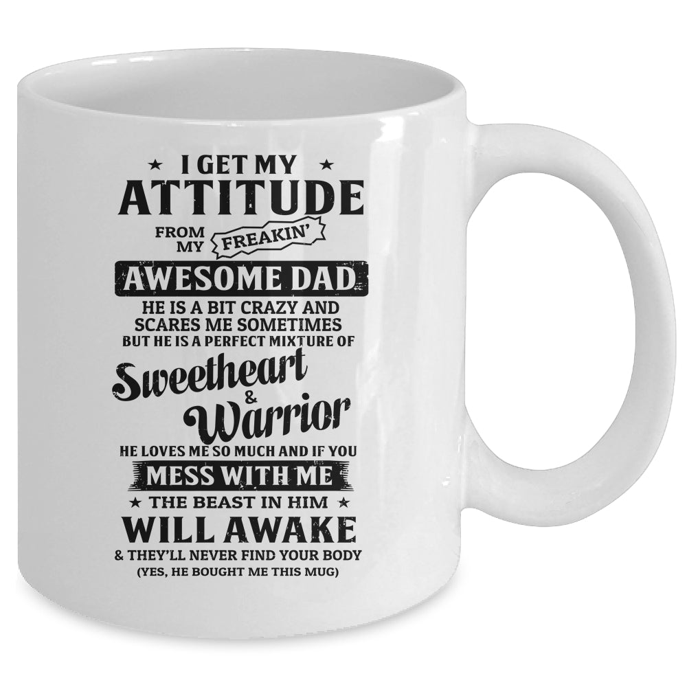 I Get My Attitude From My Freaking Awesome Dad Gifts Mug Coffee Mug | Teecentury.com
