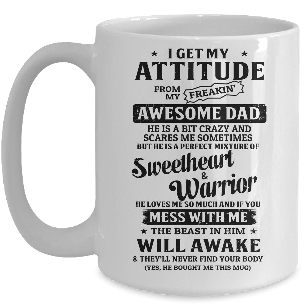 I Get My Attitude From My Freaking Awesome Dad Gifts Mug Coffee Mug | Teecentury.com