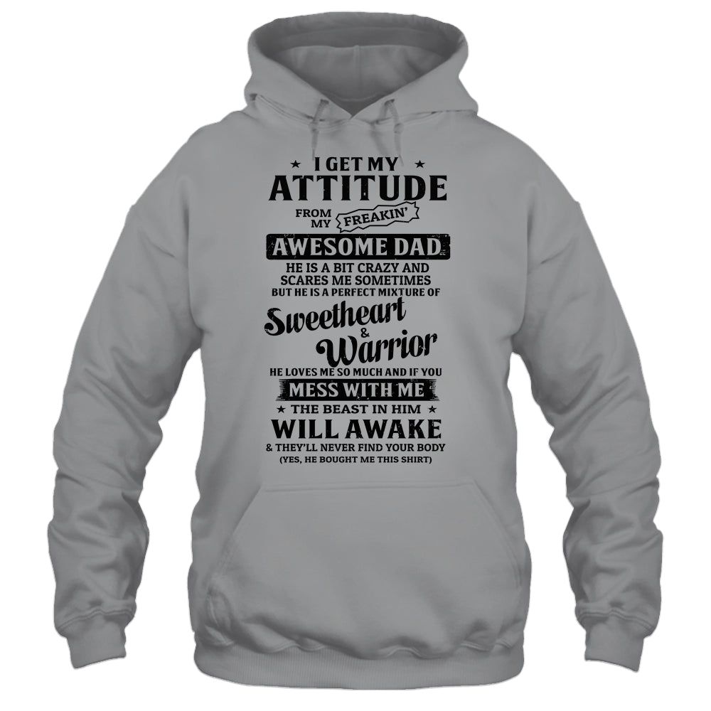 I Get My Attitude From My Freaking Awesome Dad Gifts T-Shirt & Hoodie | Teecentury.com