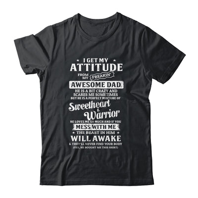 I Get My Attitude From My Freaking Awesome Dad Son Daughter T-Shirt & Hoodie | Teecentury.com