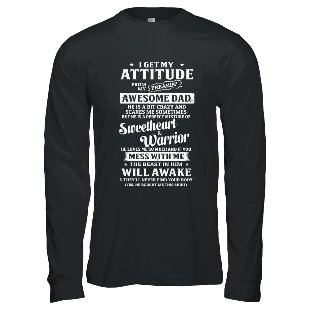 I Get My Attitude From My Freaking Awesome Dad Son Daughter T-Shirt & Hoodie | Teecentury.com