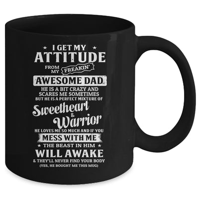 I Get My Attitude From My Freaking Awesome Dad Son Daughter Mug Coffee Mug | Teecentury.com