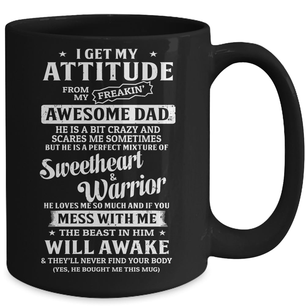I Get My Attitude From My Freaking Awesome Dad Son Daughter Mug Coffee Mug | Teecentury.com