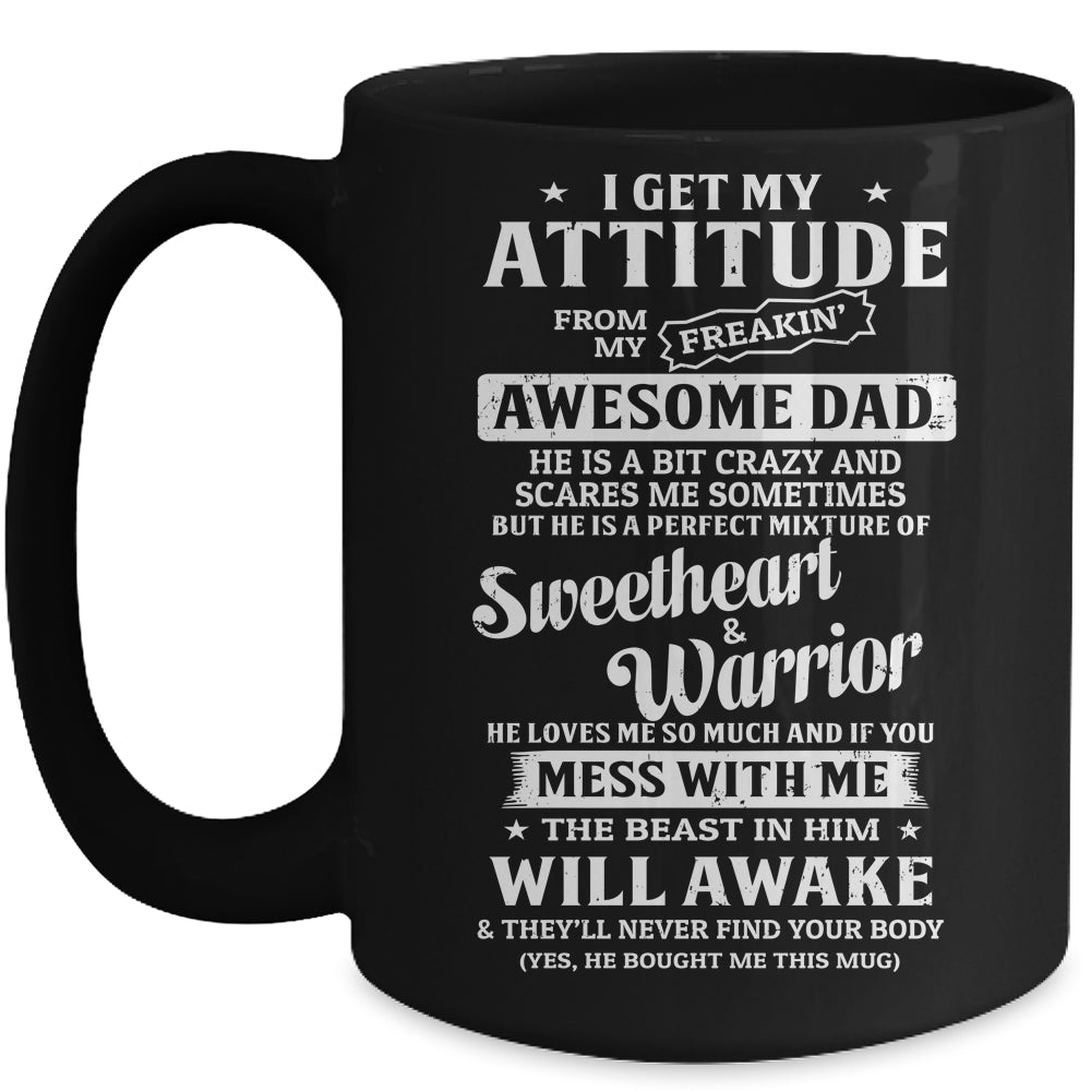 I Get My Attitude From My Freaking Awesome Dad Son Daughter Mug Coffee Mug | Teecentury.com
