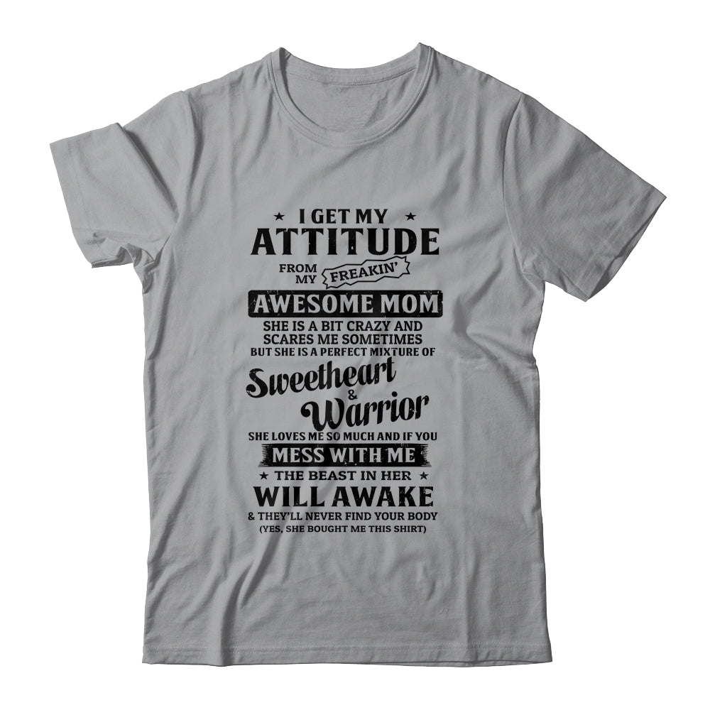 I Get My Attitude From My Freaking Awesome Mom Gifts T-Shirt & Hoodie | Teecentury.com