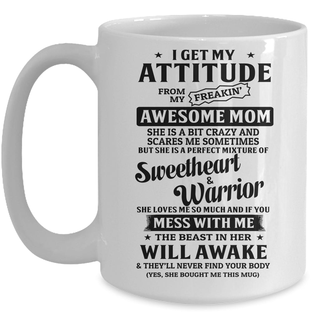 I Get My Attitude From My Freaking Awesome Mom Gifts Mug Coffee Mug | Teecentury.com