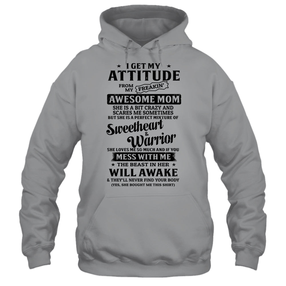 I Get My Attitude From My Freaking Awesome Mom Gifts T-Shirt & Hoodie | Teecentury.com