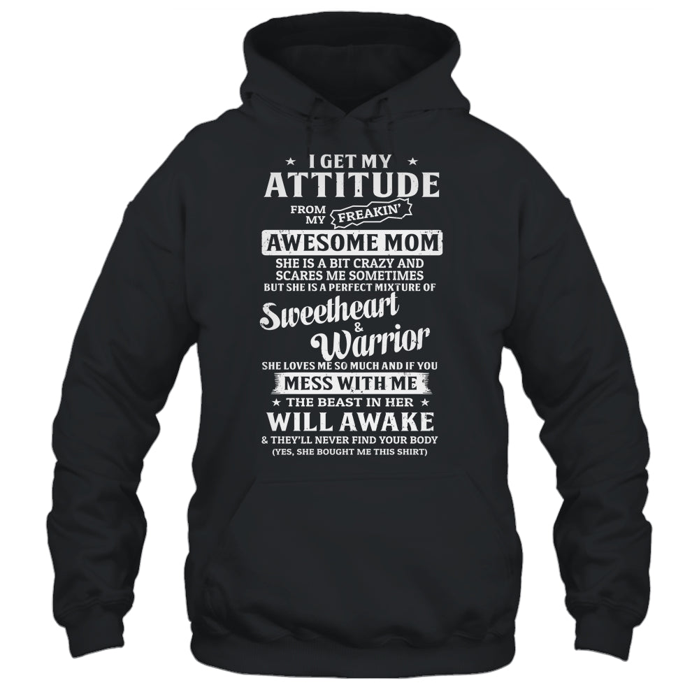 I Get My Attitude From My Freaking Awesome Mom Son Daughter T-Shirt & Hoodie | Teecentury.com