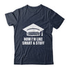 I Graduated Funny College High School Graduation Senior Shirt & Hoodie | teecentury