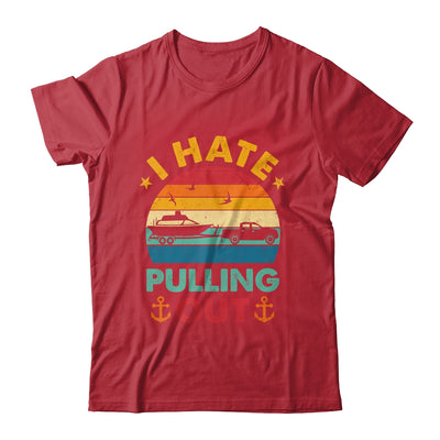 I Hate Pulling Out Boating Funny Retro Boat Captain Shirt & Tank Top | teecentury