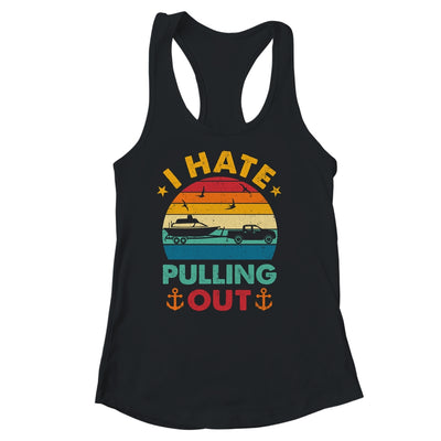 I Hate Pulling Out Boating Funny Retro Boat Captain Shirt & Tank Top | teecentury