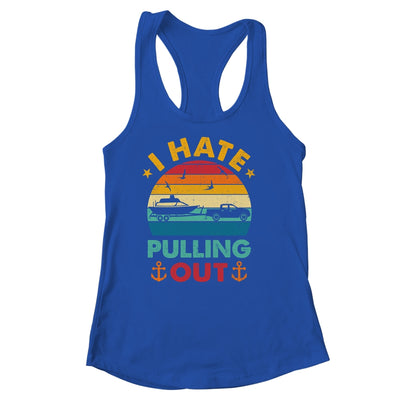 I Hate Pulling Out Boating Funny Retro Boat Captain Shirt & Tank Top | teecentury