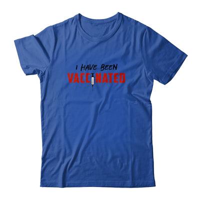 I Have Been Vaccinated T-Shirt & Hoodie | Teecentury.com