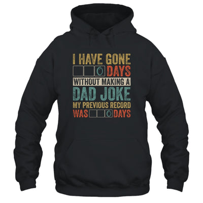 I Have Gone 0 Days Without Making A Dad Joke Fathers Day T-Shirt & Hoodie | Teecentury.com