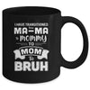 I Have Transitioned From Ma-Ma To Mommy To Mom To Bruh Mug Coffee Mug | Teecentury.com