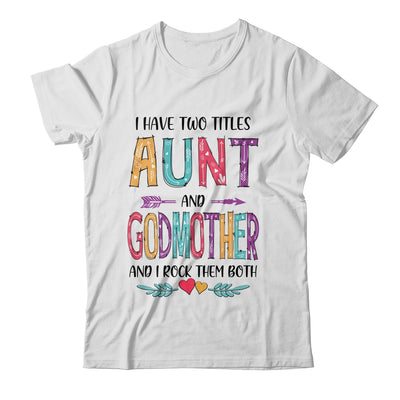 I Have Two Title Aunt And Godmother Mothers Day Colorful T-Shirt & Tank Top | Teecentury.com