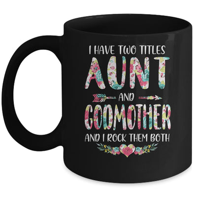 I Have Two Title Aunt And Godmother Mothers Day Floral Mug Coffee Mug | Teecentury.com