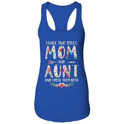 I Have Two Title Mom And Aunt Mothers Day Floral T-Shirt & Tank Top | Teecentury.com