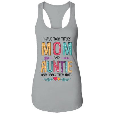 I Have Two Title Mom And Auntie Mothers Day Colorful T-Shirt & Tank Top | Teecentury.com