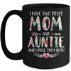 I Have Two Title Mom And Auntie Mothers Day Floral Mug Coffee Mug | Teecentury.com