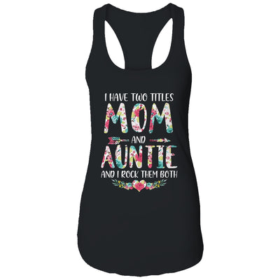 I Have Two Title Mom And Auntie Mothers Day Floral T-Shirt & Tank Top | Teecentury.com