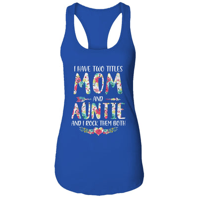 I Have Two Title Mom And Auntie Mothers Day Floral T-Shirt & Tank Top | Teecentury.com