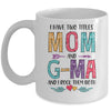 I Have Two Title Mom And G-Ma Mothers Day Colorful Mug Coffee Mug | Teecentury.com