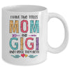 I Have Two Title Mom And Gigi Mothers Day Colorful Mug Coffee Mug | Teecentury.com