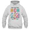 I Have Two Title Mom And Gigi Mothers Day Colorful T-Shirt & Tank Top | Teecentury.com