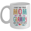 I Have Two Title Mom And Grammy Mothers Day Colorful Mug Coffee Mug | Teecentury.com