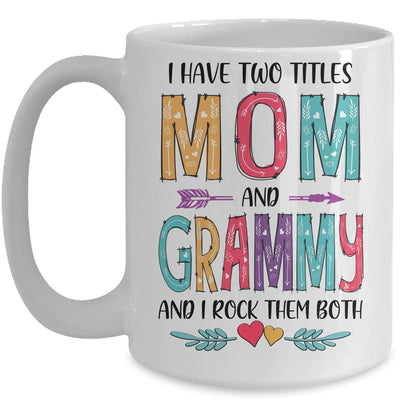 I Have Two Title Mom And Grammy Mothers Day Colorful Mug Coffee Mug | Teecentury.com