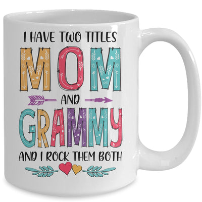 I Have Two Title Mom And Grammy Mothers Day Colorful Mug Coffee Mug | Teecentury.com