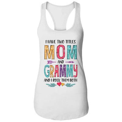 I Have Two Title Mom And Grammy Mothers Day Colorful T-Shirt & Tank Top | Teecentury.com