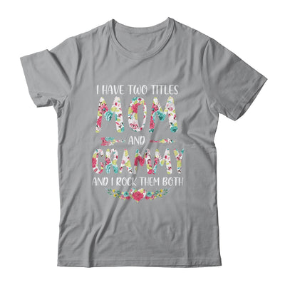 I Have Two Title Mom And Grammy Mothers Day Floral T-Shirt & Tank Top | Teecentury.com