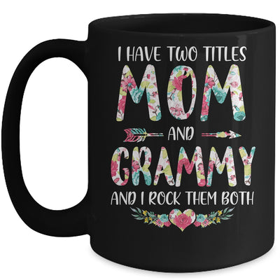 I Have Two Title Mom And Grammy Mothers Day Floral Mug Coffee Mug | Teecentury.com