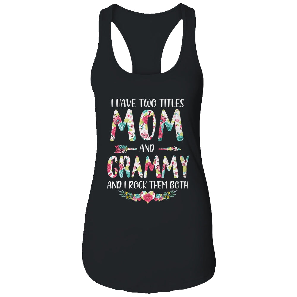 I Have Two Title Mom And Grammy Mothers Day Floral T-Shirt & Tank Top | Teecentury.com