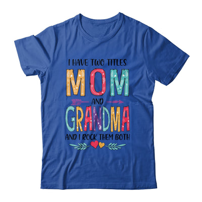 I Have Two Title Mom And Grandma Mothers Day Colorful T-Shirt & Tank Top | Teecentury.com