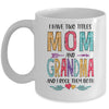 I Have Two Title Mom And Grandma Mothers Day Colorful Mug Coffee Mug | Teecentury.com