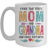 I Have Two Title Mom And Grandma Mothers Day Colorful Mug Coffee Mug | Teecentury.com