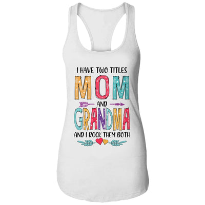 I Have Two Title Mom And Grandma Mothers Day Colorful T-Shirt & Tank Top | Teecentury.com