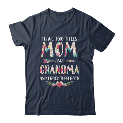 I Have Two Title Mom And Grandma Mothers Day Floral T-Shirt & Tank Top | Teecentury.com