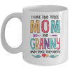 I Have Two Title Mom And Granny Mothers Day Colorful Mug Coffee Mug | Teecentury.com