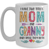 I Have Two Title Mom And Granny Mothers Day Colorful Mug Coffee Mug | Teecentury.com