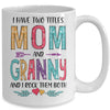 I Have Two Title Mom And Granny Mothers Day Colorful Mug Coffee Mug | Teecentury.com