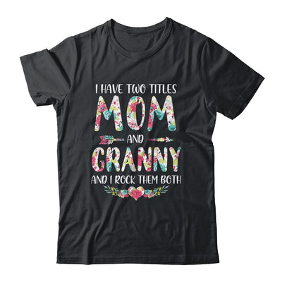 I Have Two Title Mom And Granny Mothers Day Floral T-Shirt & Tank Top | Teecentury.com