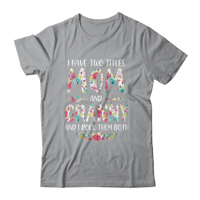 I Have Two Title Mom And Granny Mothers Day Floral T-Shirt & Tank Top | Teecentury.com
