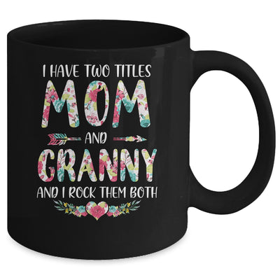 I Have Two Title Mom And Granny Mothers Day Floral Mug Coffee Mug | Teecentury.com