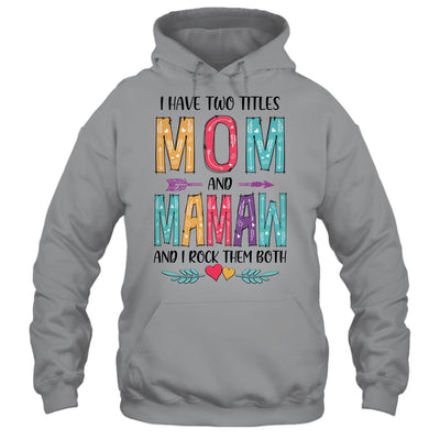 I Have Two Title Mom And Mamaw Mothers Day Colorful T-Shirt & Tank Top | Teecentury.com